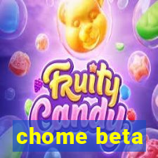 chome beta